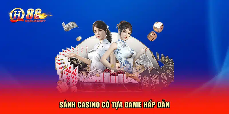 Sảnh casino có tựa game hấp dẫn 