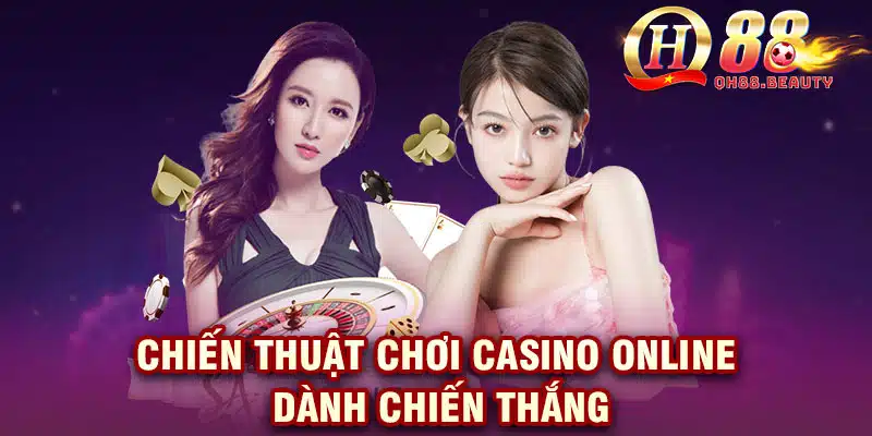 Chiến thuật chơi casino online dành chiến thắng